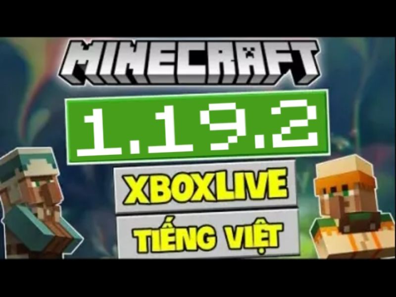 Giới Thiệu Phiên Bản Minecraft 1.19.2 Tiếng Việt 
